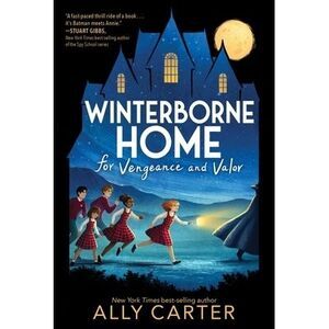 Winterborne Home for Vengeance and Valor -- Ally Carter